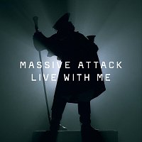 Massive Attack – Live With Me