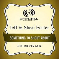 Jeff & Sheri Easter – Something To Shout About