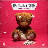 Topic, Sasha Alex Sloan – Saving Me