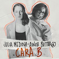 Julia Medina, Ainoa Buitrago – CARA B