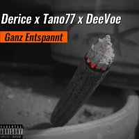 Derice, TANO77, DeeVoe – Ganz entspannt