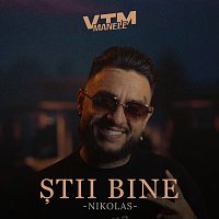 Nikolas, Manele VTM – ?tii bine