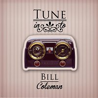 Bill Coleman – Tune in to