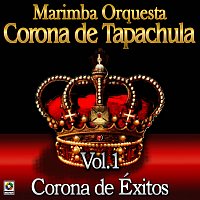 Marimba Orquesta Corona de Tapachula – Corona De Éxitos, Vol. 1
