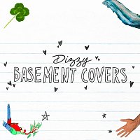 Dizzy – Basement Covers