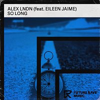 ALEX LNDN, Eileen Jaime – So Long (feat. Eileen Jaime)