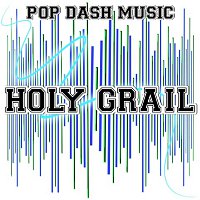 Pop Dash Music – Holy Grail