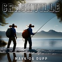 Crashville – Makk og Dupp