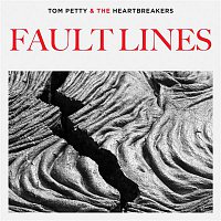 Tom Petty & The Heartbreakers – Fault Lines