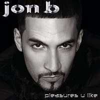 Jon B. – Pleasures U Like