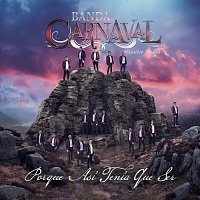 Banda Carnaval – Porque Así Tenía Que Ser