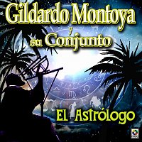Gildardo Montoya y Su Conjunto – El Astrólogo