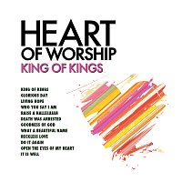 Heart Of Worship - King Of Kings