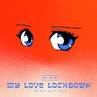 Sina – My Love Lockdown (Midnight Sun)