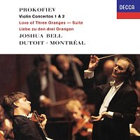 Joshua Bell, Orchestre symphonique de Montréal, Charles Dutoit – Prokofiev: Violin Concertos Nos. 1 & 2; The Love of Three Oranges: Suite
