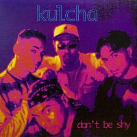 Kulcha – Don't Be Shy