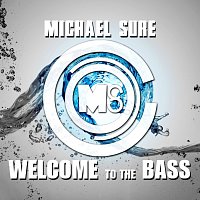 Michael Sure – Welcome To The Bass - Single