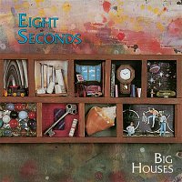 Eight Seconds – Big Houses