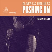 Oliver, Jimi Jules – Pushing On (Tchami Remix)
