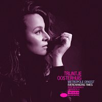 Trijntje Oosterhuis, Metropole Orkest – Everchanging Times