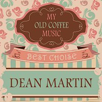 Dean Martin – My Old Coffee Music
