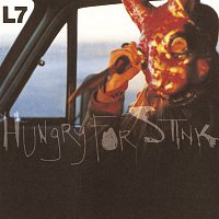 L7 – Hungry For Stink