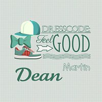 Dean Martin – Dresscode: Feel Good