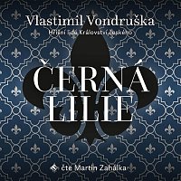 Martin Zahálka – Vondruška: Černá lilie - Hříšní lidé Království českého CD-MP3