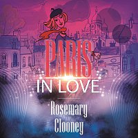 Rosemary Clooney – Paris In Love