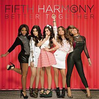 Fifth Harmony – Better Together