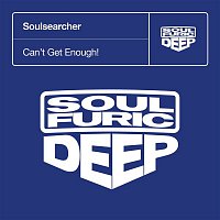 Soulsearcher – Can't Get Enough!