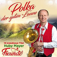 Huby Mayer & Freunde – Polka der guten Laune