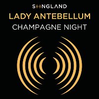 Lady Antebellum – Champagne Night [From Songland]