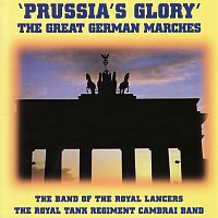 The Band of the Royal Lancers – Prussia's Glory' - The Great German Marches
