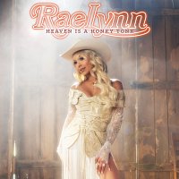 RaeLynn – Heaven Is A Honky Tonk