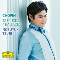 Nobuyuki Tsujii – Chopin: 12 Études, Op. 10; Ballades Nos. 1 - 4