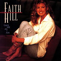 Faith Hill – Take Me As I Am