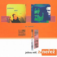 Neřež – Jednou měř, 2x Neřež CD