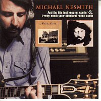 Michael Nesmith – And The Hits Just Keep On Comin'/Pretty Much Your Standard Ranch Stash