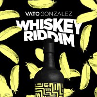 Vato Gonzalez – Whiskey Riddim