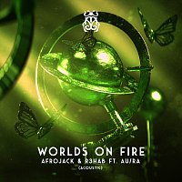 Afrojack, R3HAB, Au/Ra – Worlds On Fire [Acoustic]