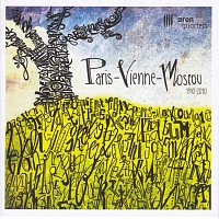 Paris - Vienne - Moscou (1910-2010)