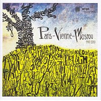 Aron Quartett – Paris - Vienne - Moscou (1910-2010)