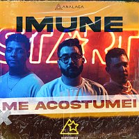 Analaga, Imune – Me Acostumei