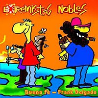 Buena Fe & Frank Delgado – Extremistas Nobles