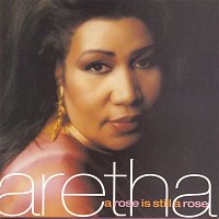 Aretha Franklin – A Rose Is Still A Rose