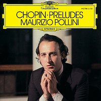 Maurizio Pollini – Chopin: Preludes Op.28