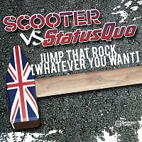 Scooter, Status Quo – Jump That Rock (Whatever You Want)
