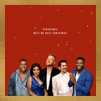 Pentatonix – Meet Me Next Christmas