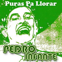 Pedro Infante – Puras Pa Llorar (Standard)